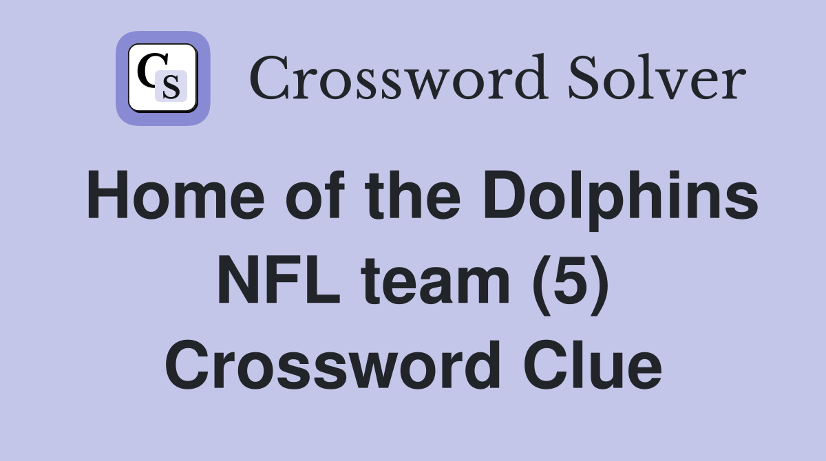 Home of the Dolphins NFL team (5) Crossword Clue