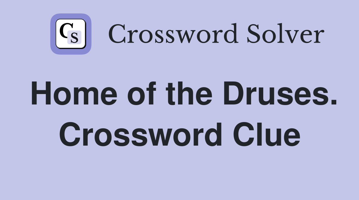 Home of the Druses. Crossword Clue