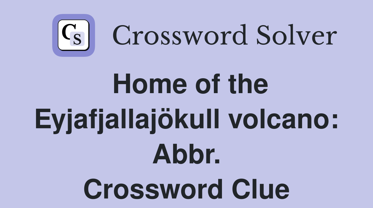 Home of the Eyjafjallajökull volcano: Abbr. Crossword Clue