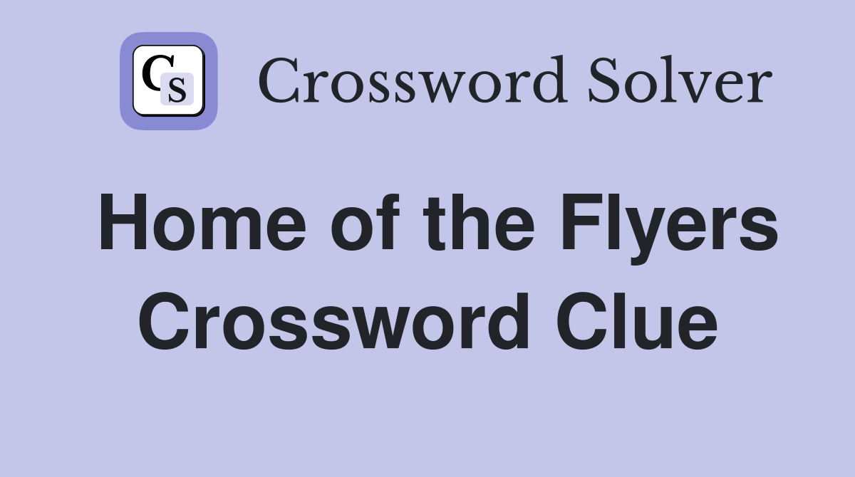 Home of the Flyers Crossword Clue