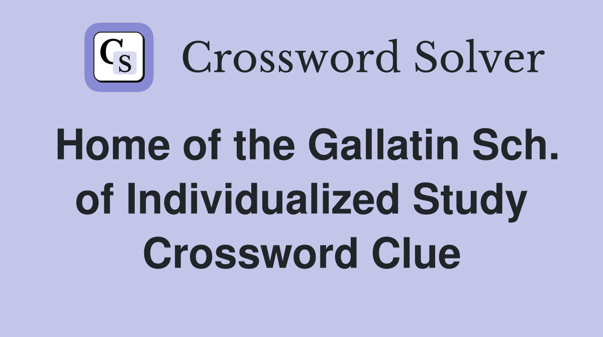 Home of the Gallatin Sch. of Individualized Study Crossword Clue