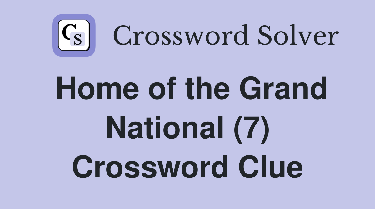 Home of the Grand National (7) Crossword Clue