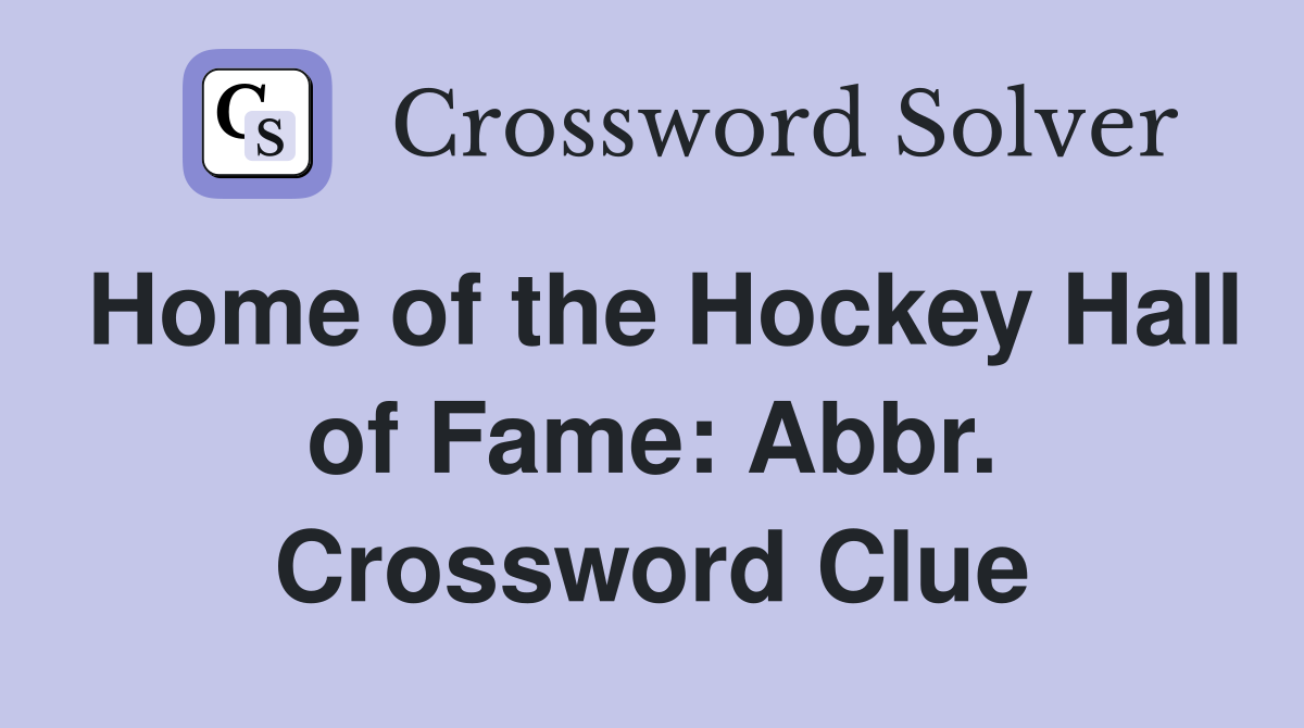 Home of the Hockey Hall of Fame: Abbr. Crossword Clue