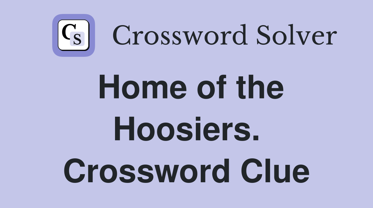 Home of the Hoosiers. Crossword Clue