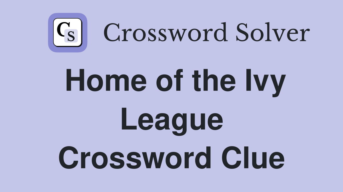Home of the Ivy League Crossword Clue