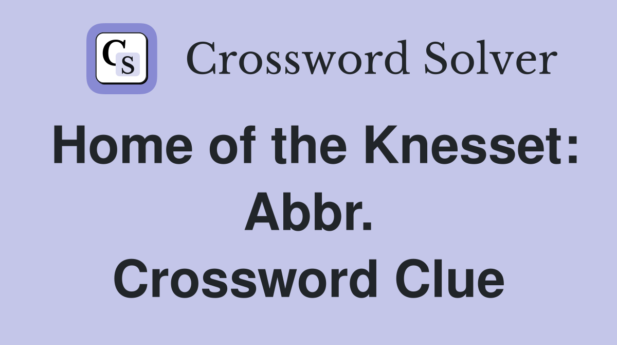 Home of the Knesset: Abbr. Crossword Clue