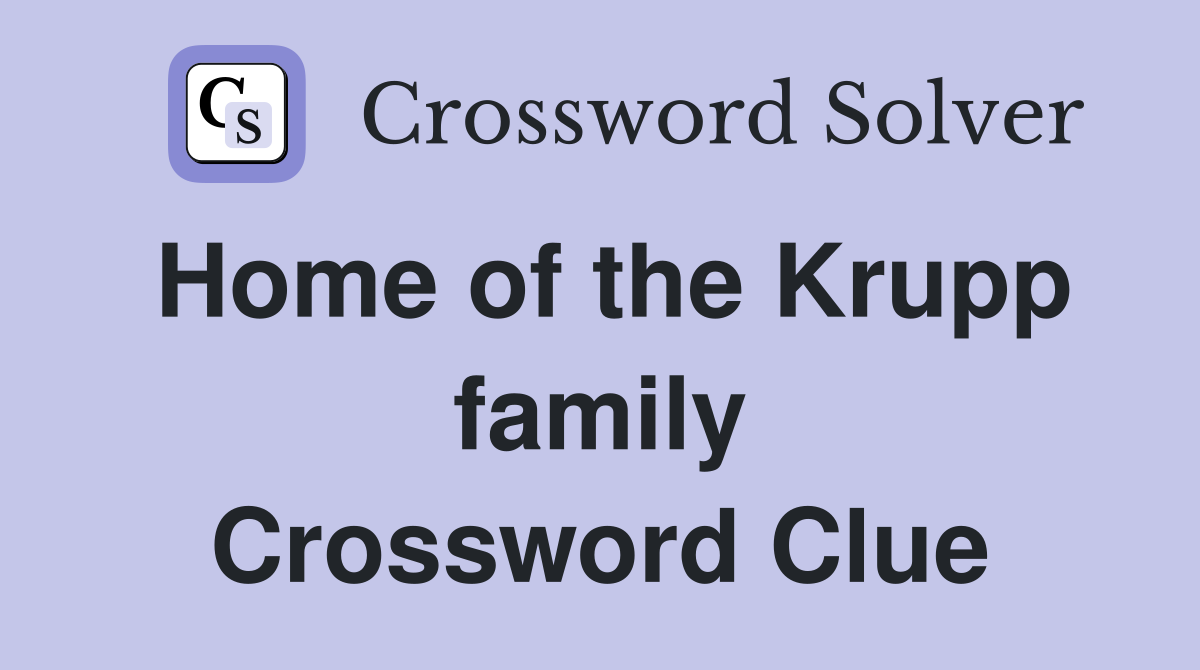 Home of the Krupp family Crossword Clue