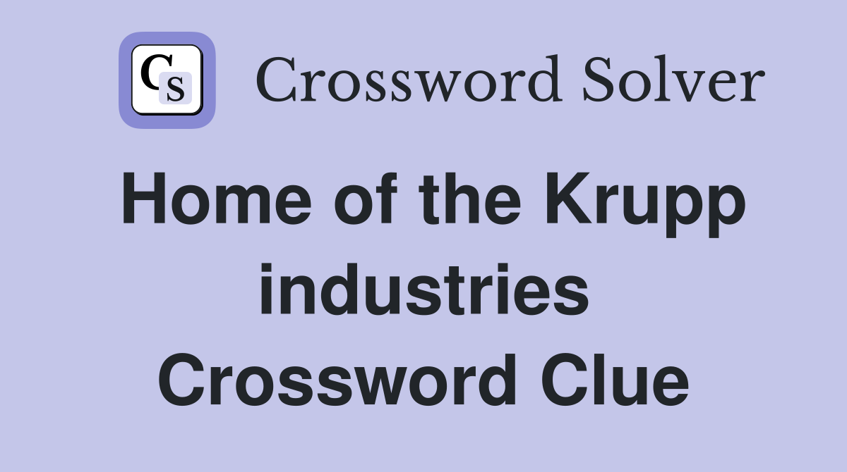 Home of the Krupp industries Crossword Clue