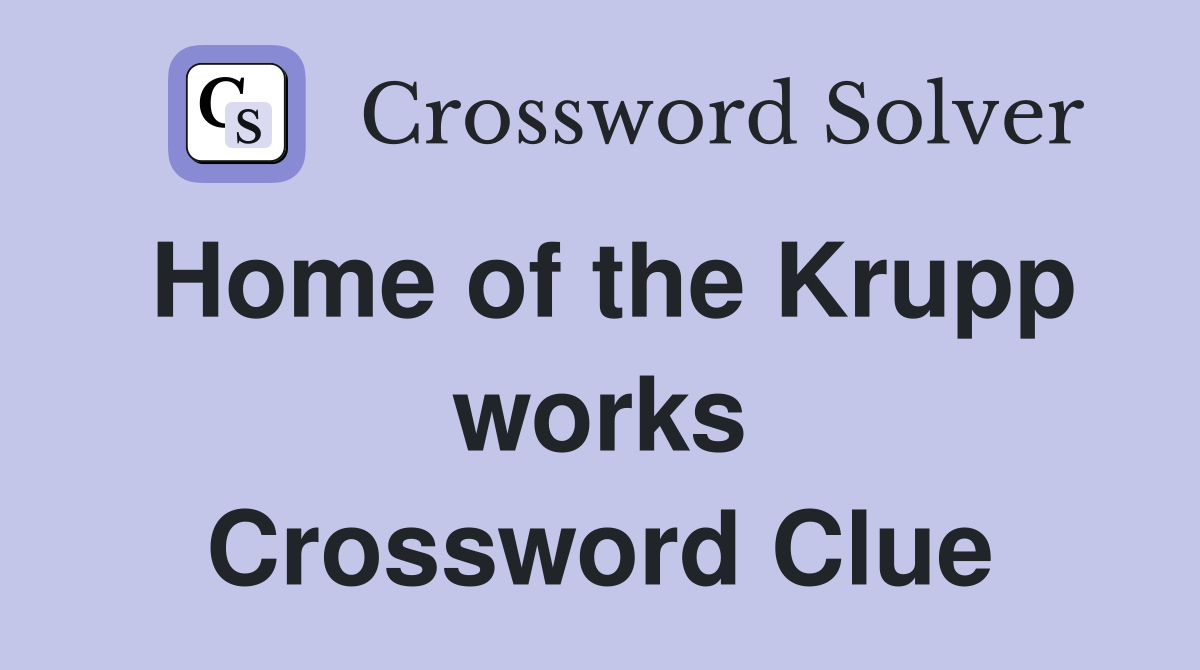 Home of the Krupp works Crossword Clue