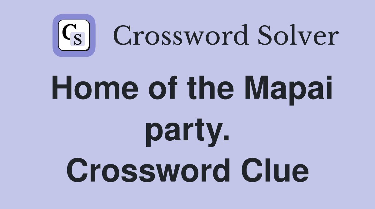 Home of the Mapai party. Crossword Clue