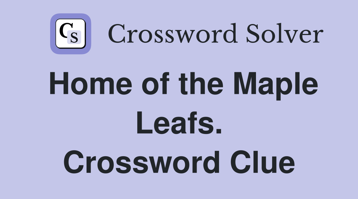 Home of the Maple Leafs. Crossword Clue