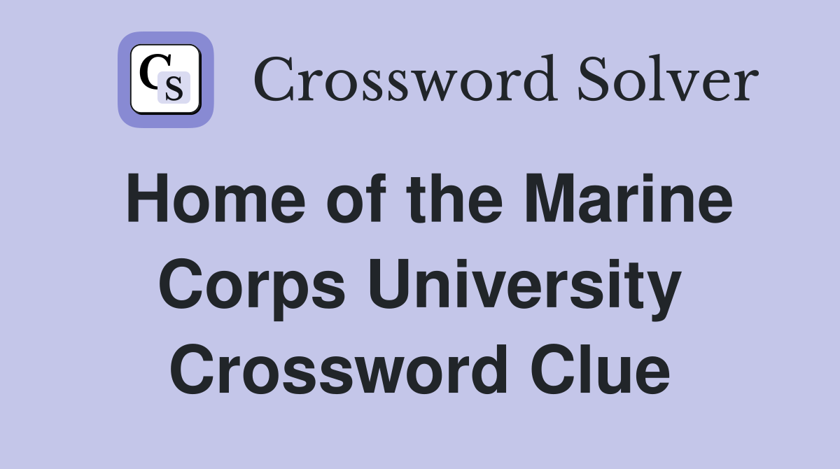 Home of the Marine Corps University Crossword Clue