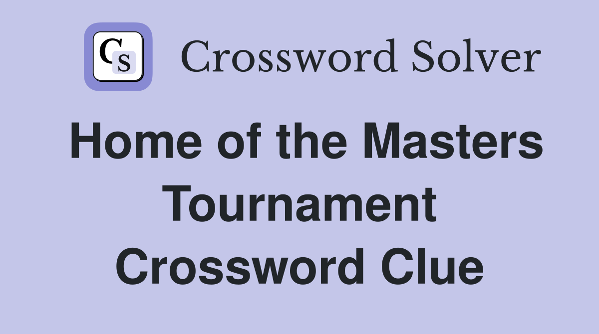 Home of the Masters Tournament Crossword Clue