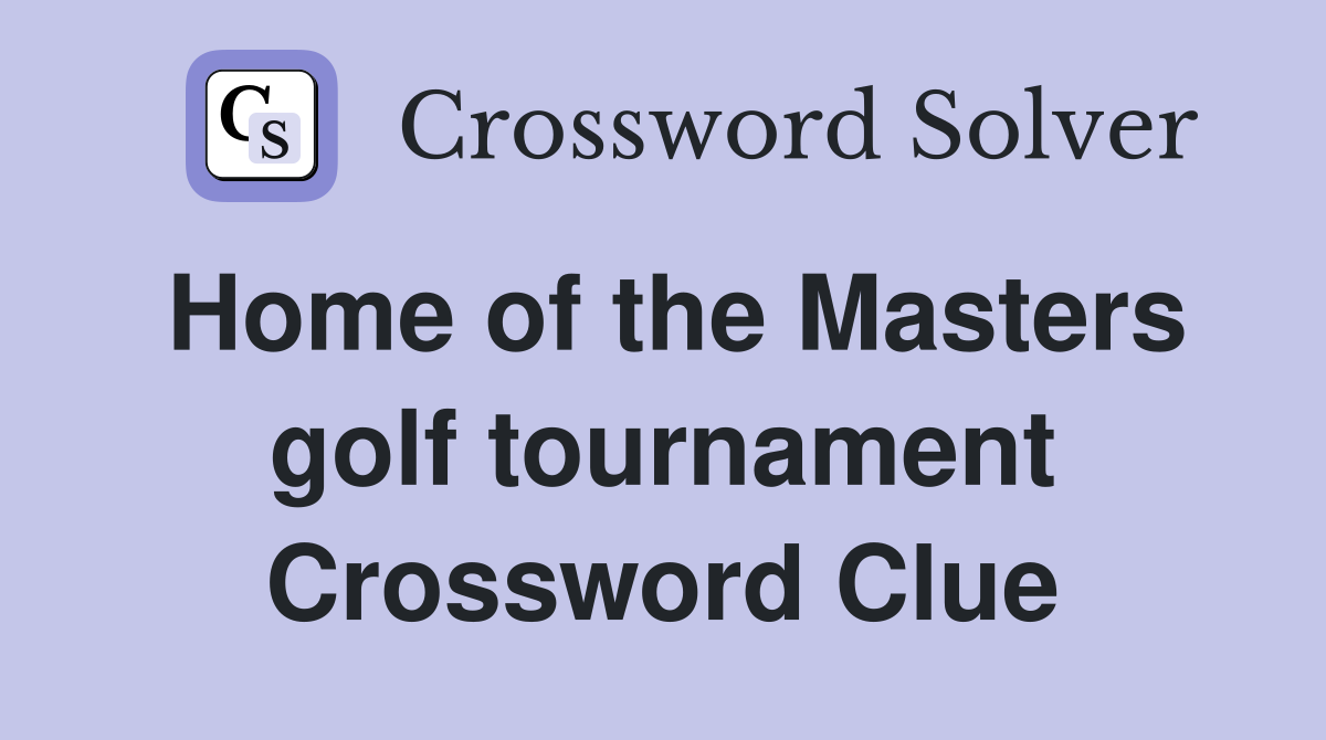 Home of the Masters golf tournament Crossword Clue