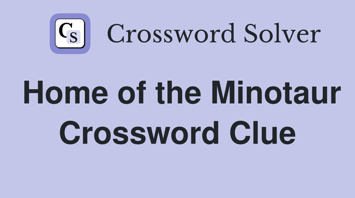 Home of the Minotaur Crossword Clue