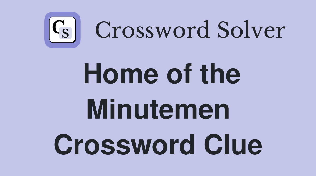 Home of the Minutemen Crossword Clue