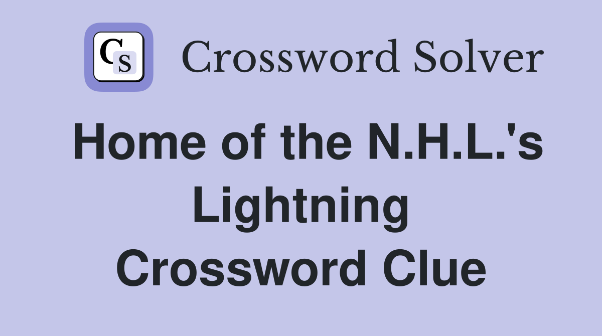 Home of the N.H.L.'s Lightning Crossword Clue