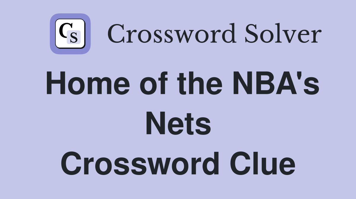 Home of the NBA's Nets Crossword Clue