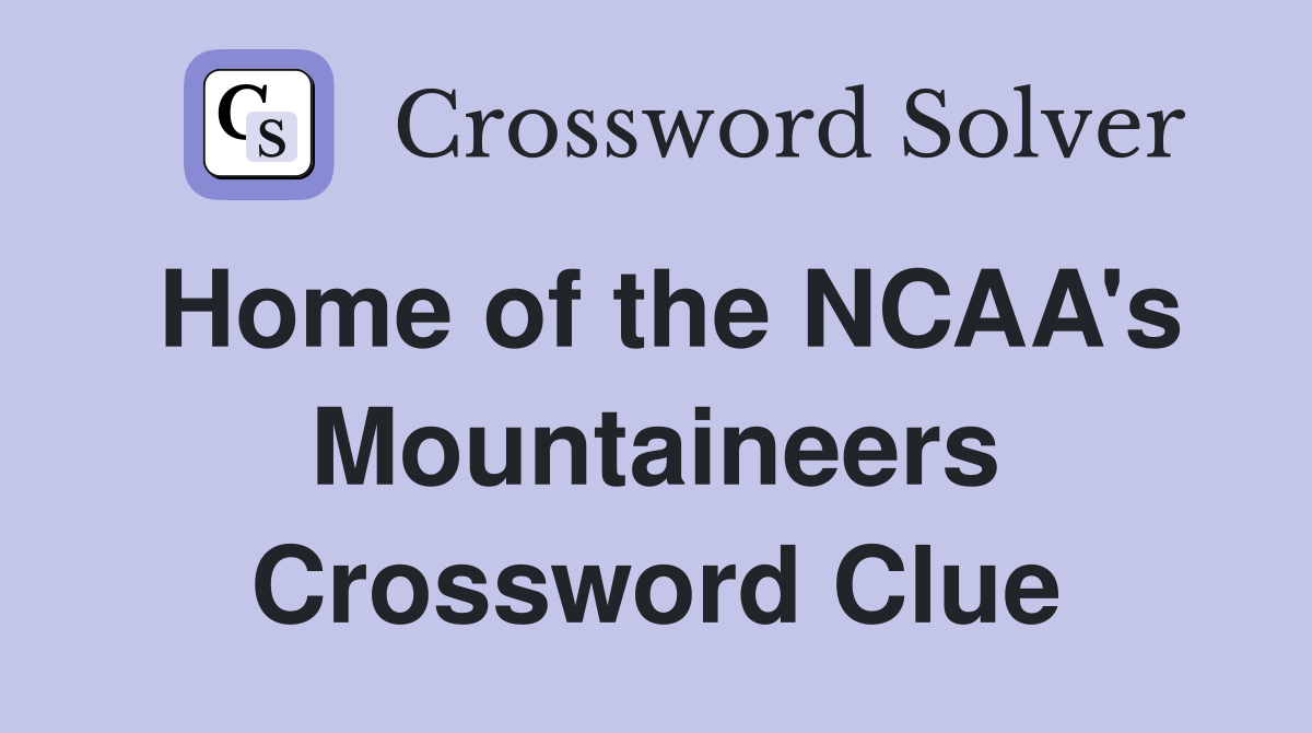 Home of the NCAA's Mountaineers Crossword Clue