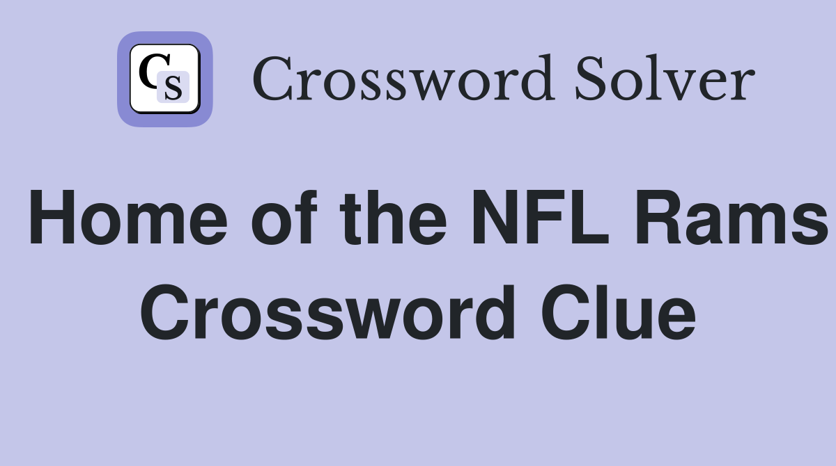 Home of the NFL Rams Crossword Clue