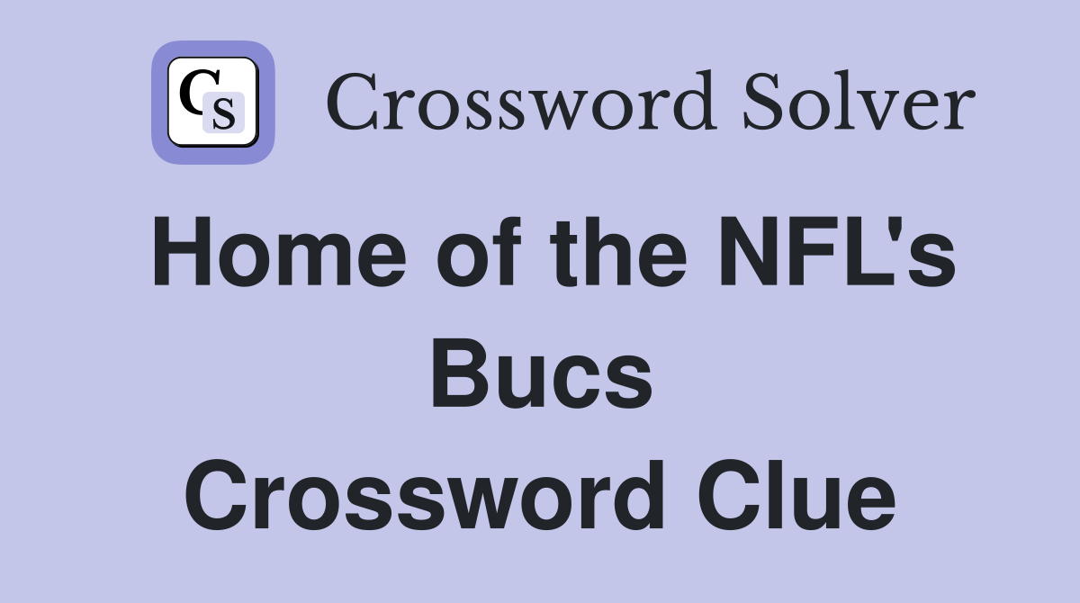 Home of the NFL's Bucs Crossword Clue