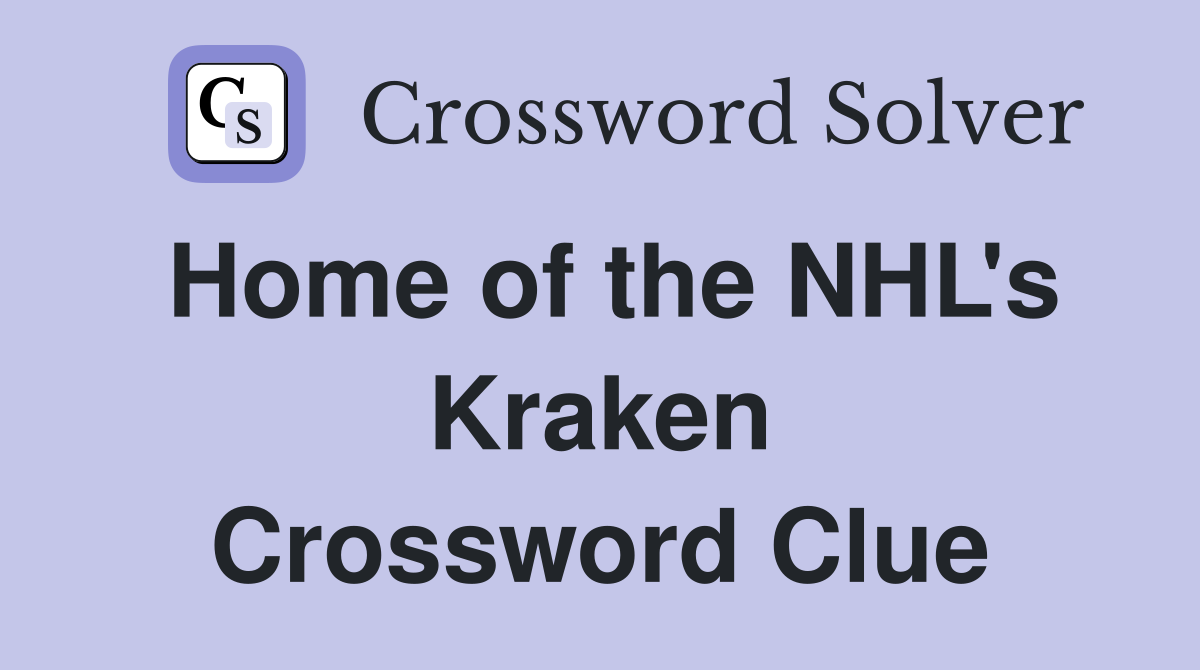 Home of the NHL's Kraken Crossword Clue