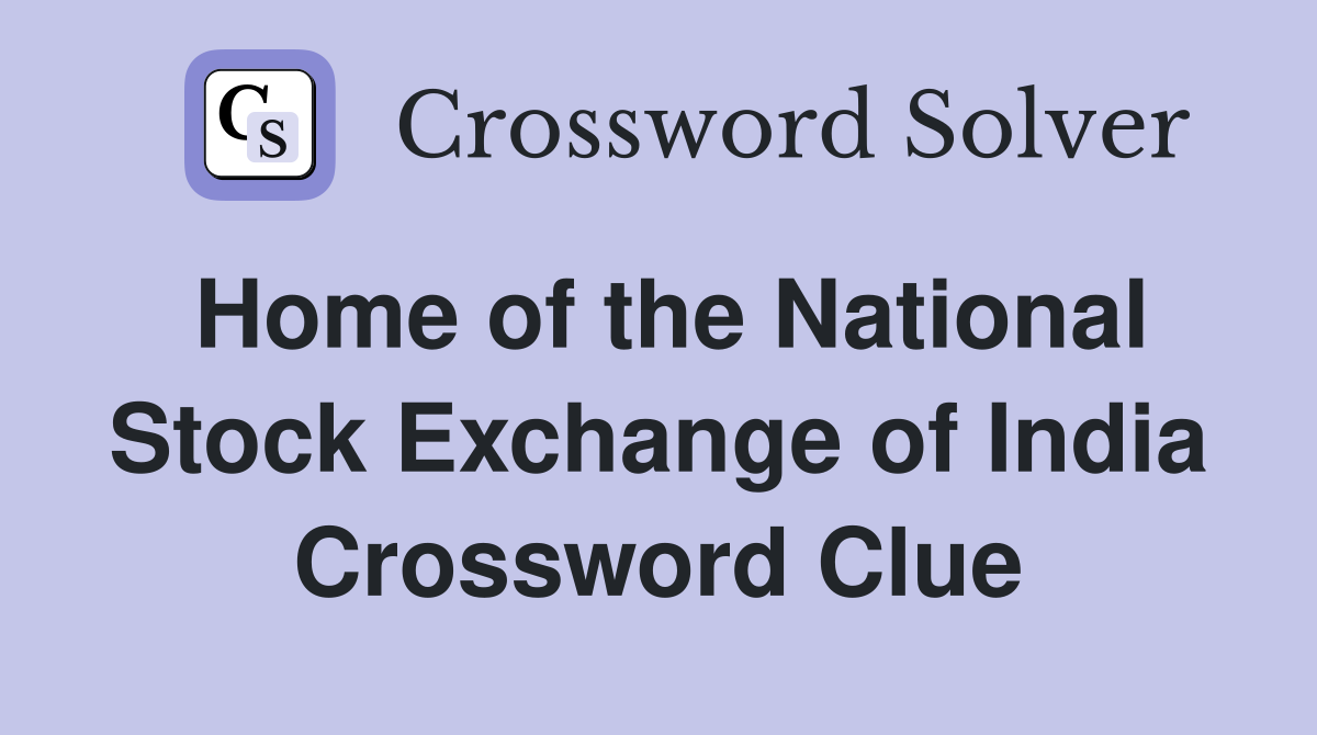 Home of the National Stock Exchange of India Crossword Clue