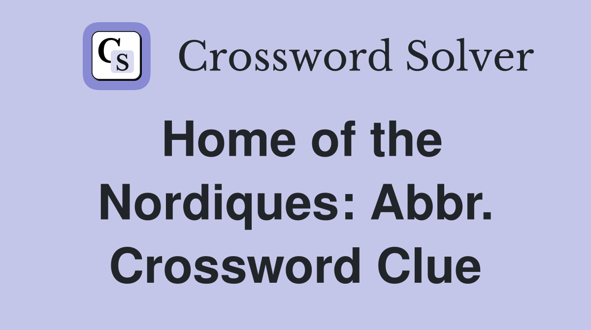 Home of the Nordiques: Abbr. Crossword Clue