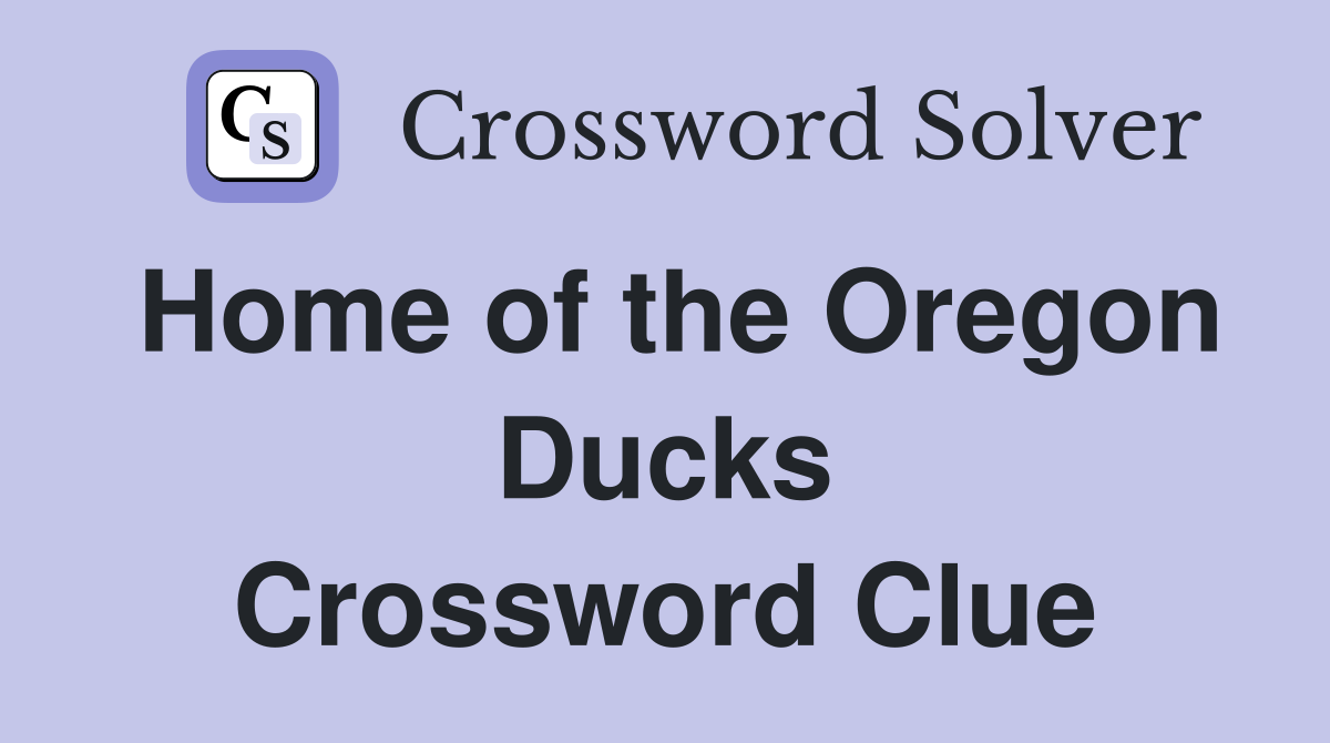 Home of the Oregon Ducks Crossword Clue