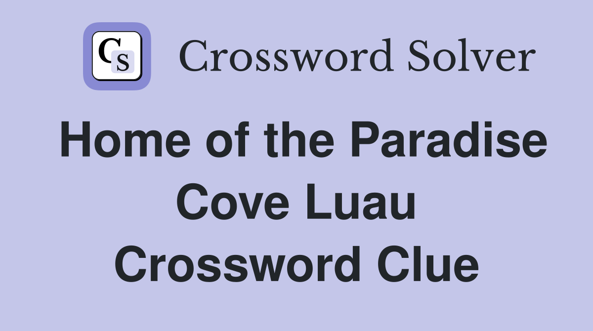 Home of the Paradise Cove Luau Crossword Clue