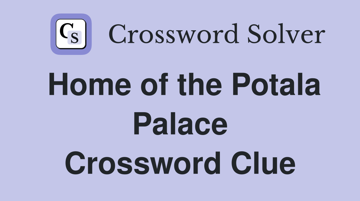 Home of the Potala Palace Crossword Clue