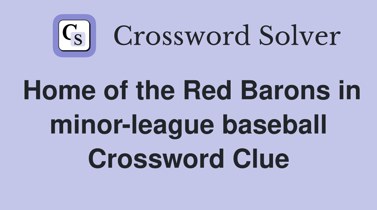Home of the Red Barons in minor-league baseball Crossword Clue