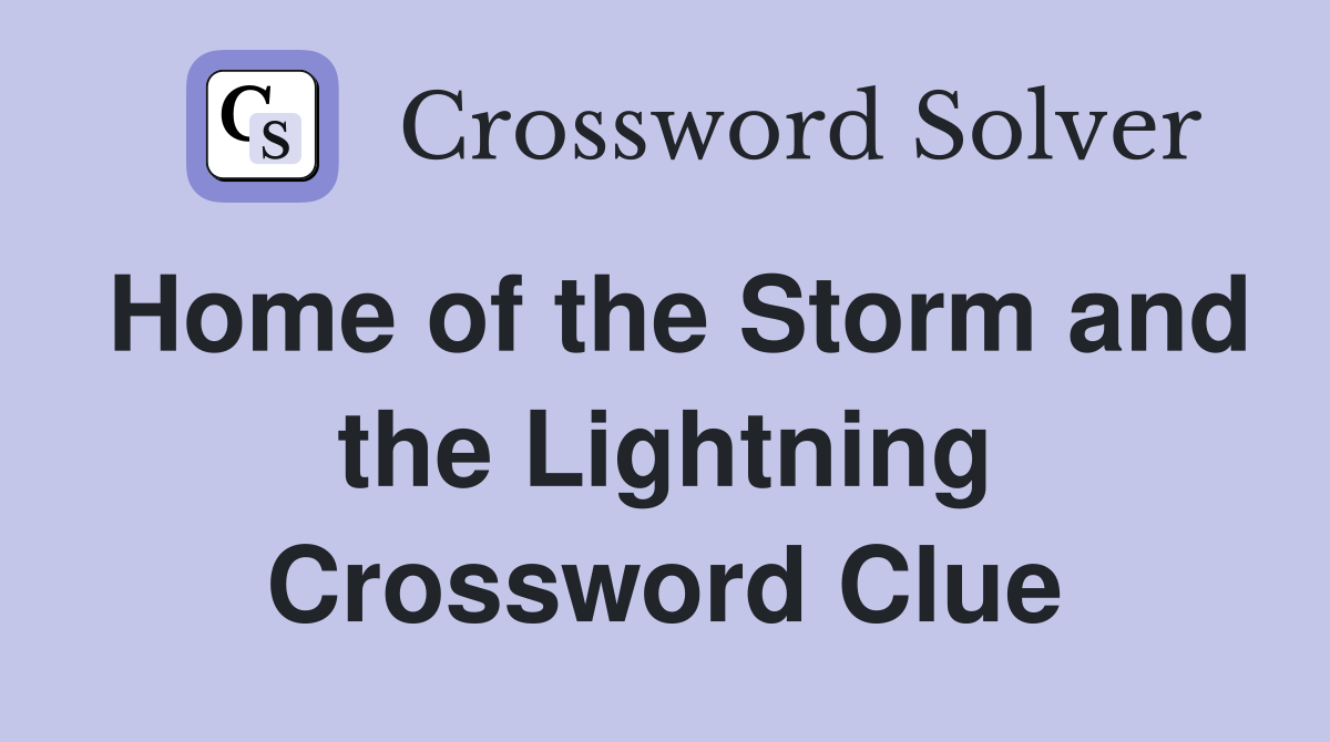 Home of the Storm and the Lightning Crossword Clue