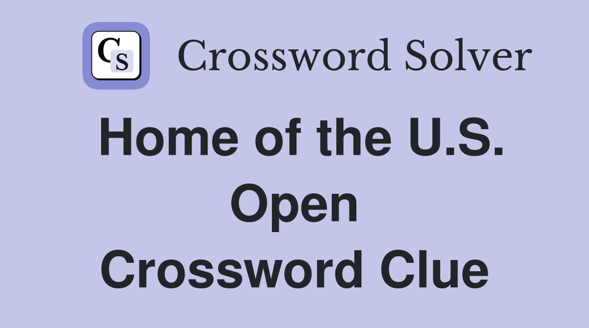 Home of the U.S. Open Crossword Clue