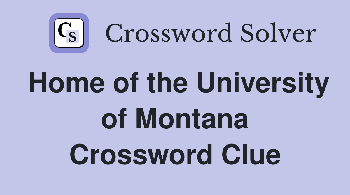 Home of the University of Montana Crossword Clue