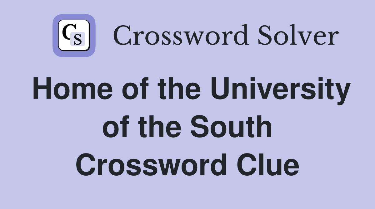 Home of the University of the South Crossword Clue