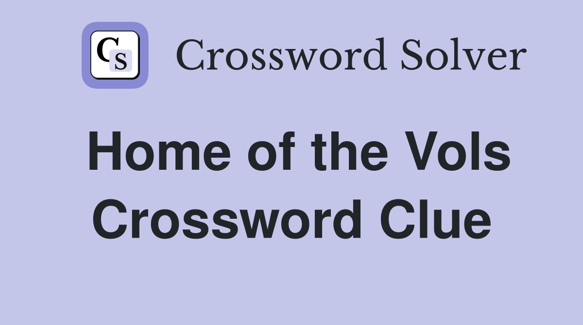 Home of the Vols Crossword Clue