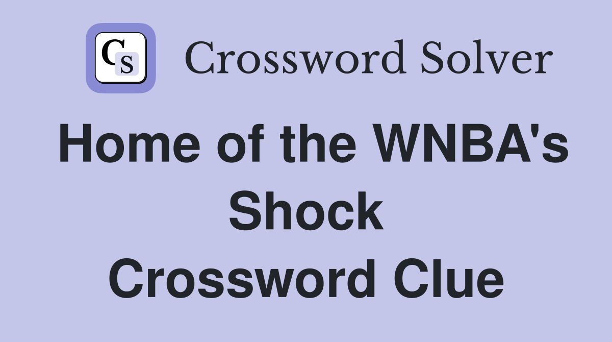 Home of the WNBA's Shock Crossword Clue