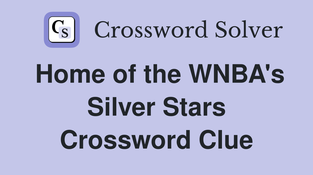 Home of the WNBA's Silver Stars Crossword Clue