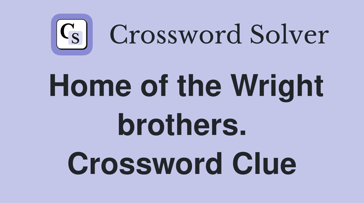 Home of the Wright brothers. Crossword Clue