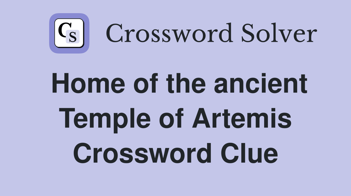 Home of the ancient Temple of Artemis Crossword Clue