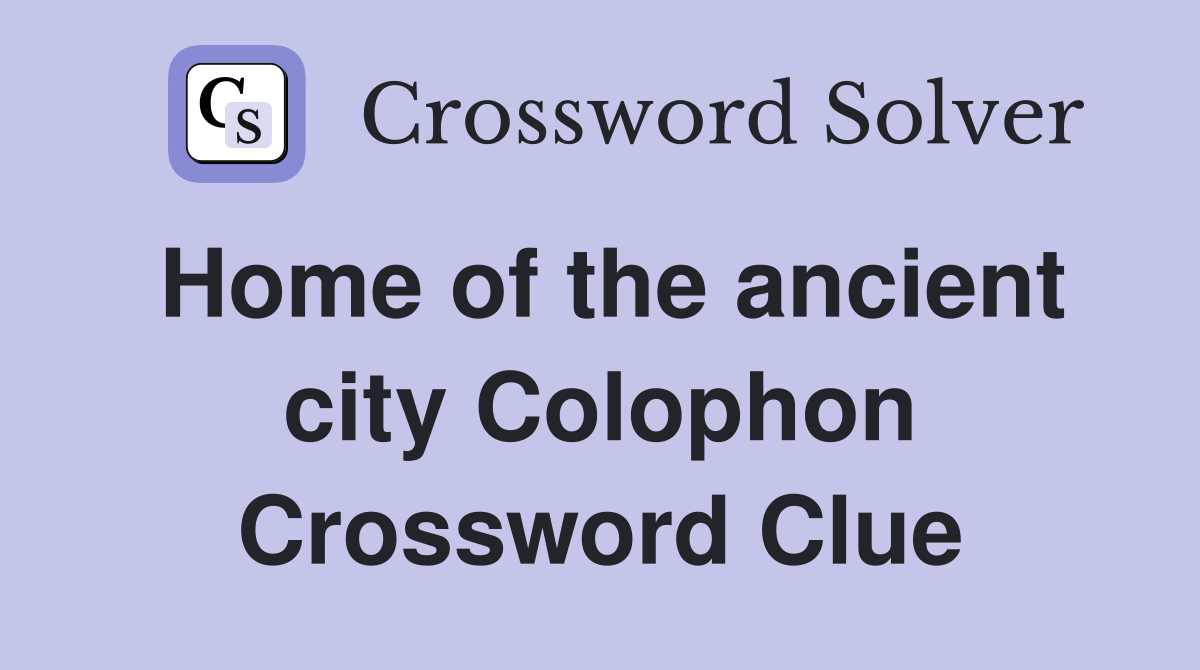 Home of the ancient city Colophon Crossword Clue