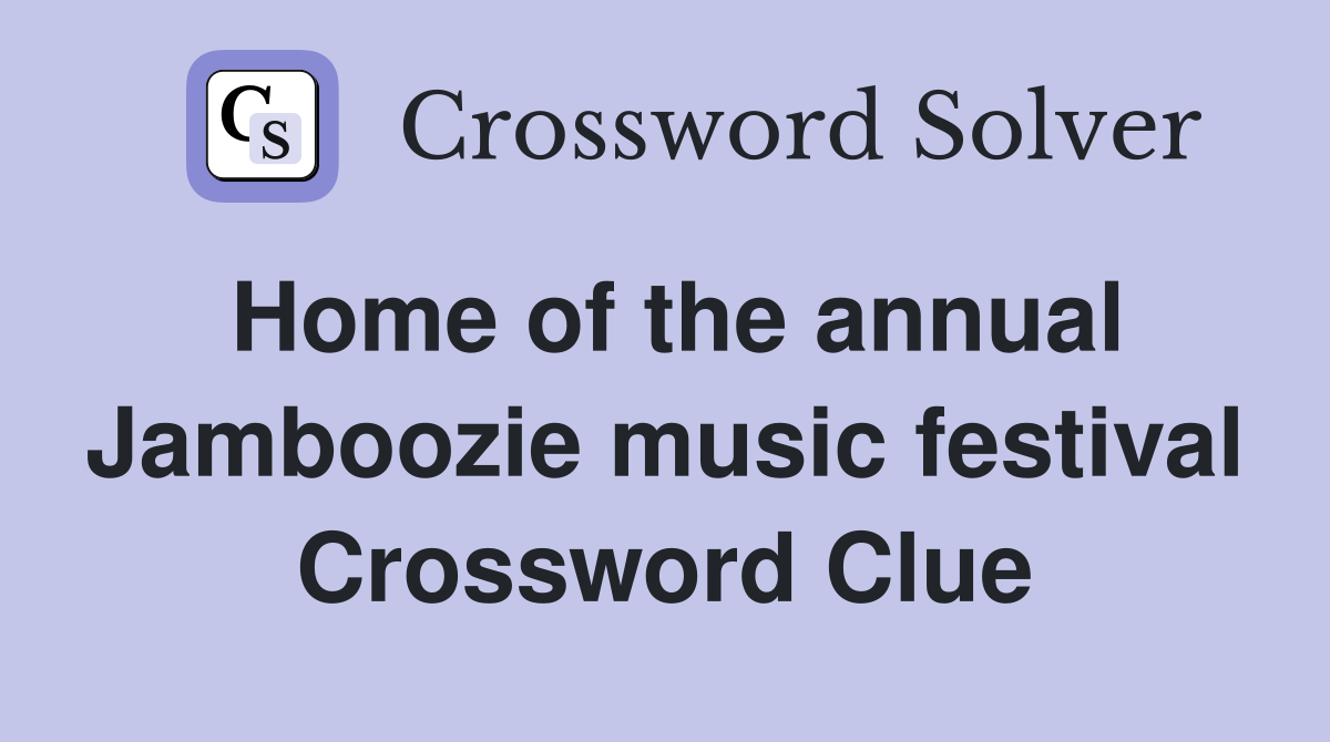 Home of the annual Jamboozie music festival Crossword Clue