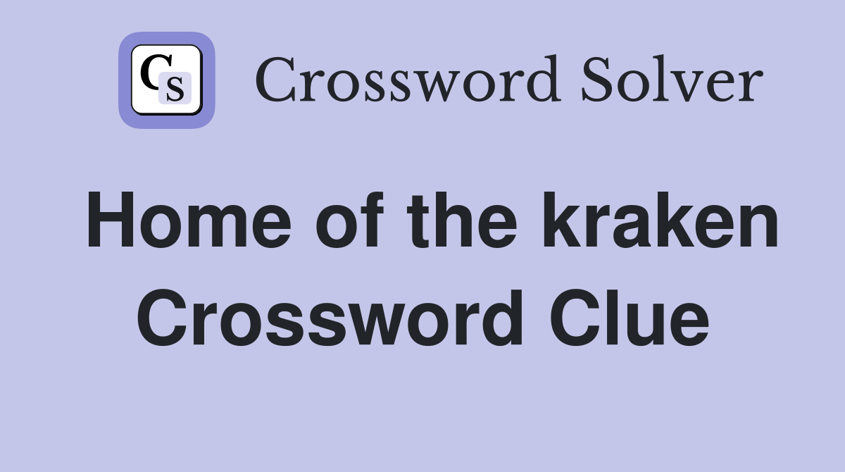 Home of the kraken Crossword Clue