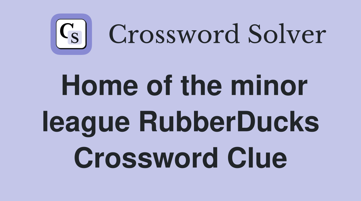 Home of the minor league RubberDucks Crossword Clue