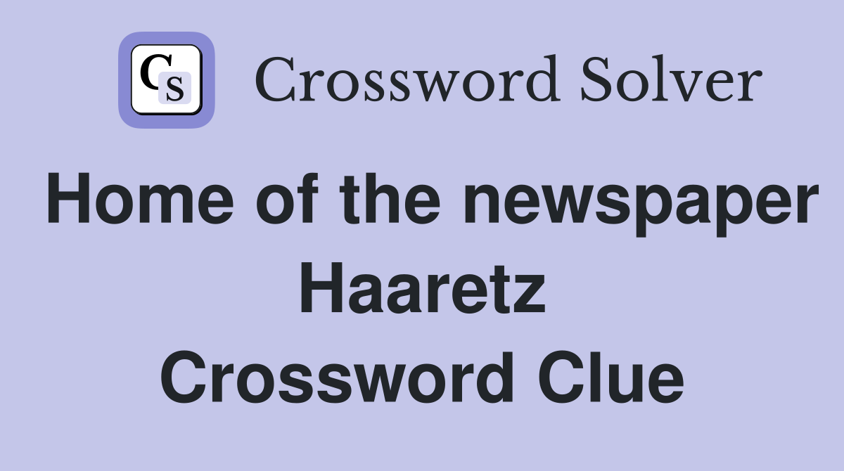 Home of the newspaper Haaretz Crossword Clue