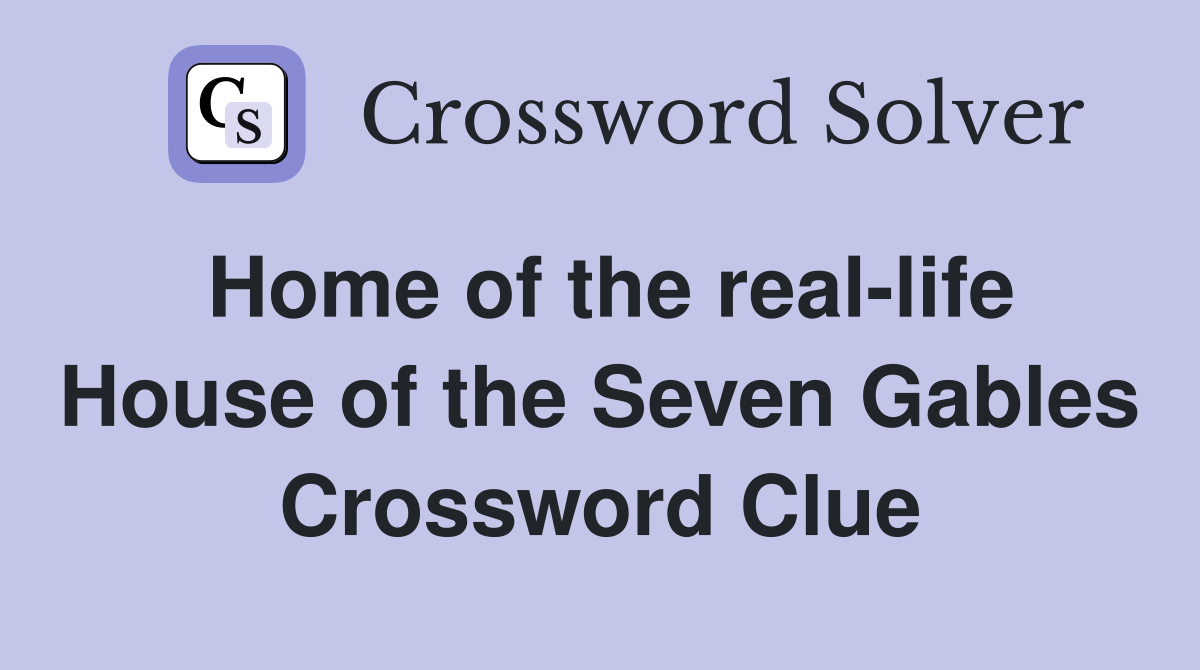 Home of the real-life House of the Seven Gables Crossword Clue