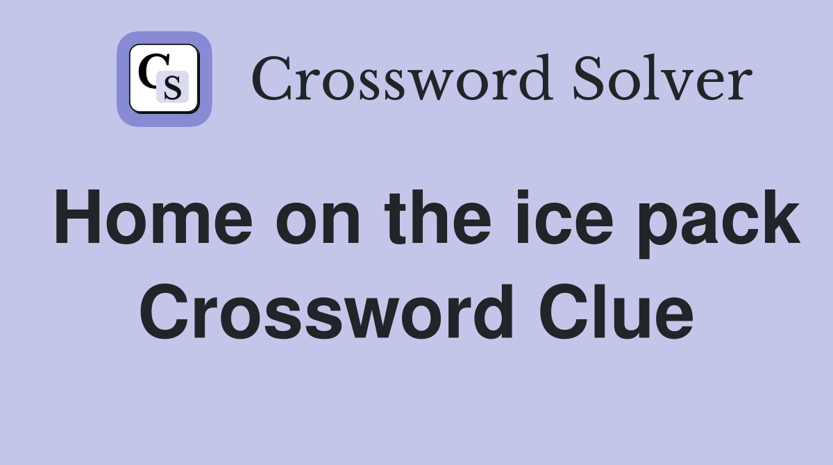 Home on the ice pack Crossword Clue