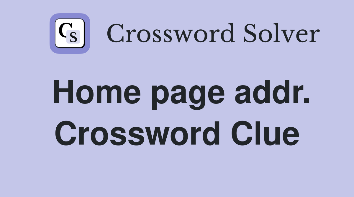 Home page addr. Crossword Clue