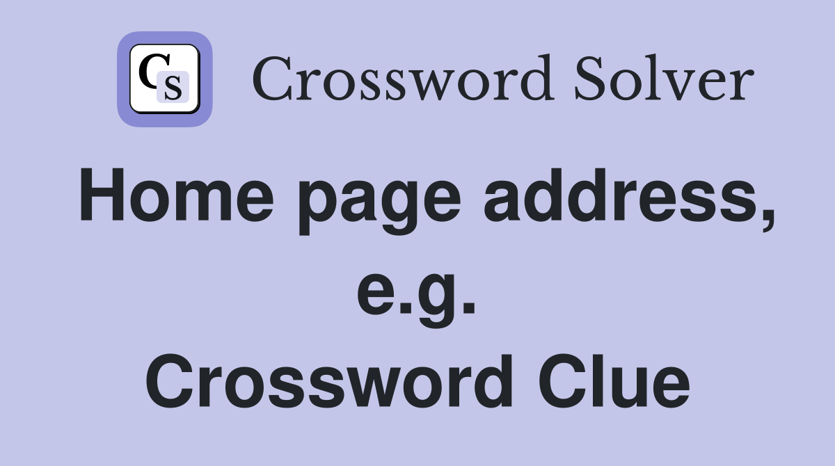 Home page address, e.g. Crossword Clue
